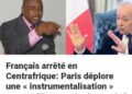 Paris désir le rapatriement de son agent arrêté à Bangui